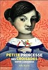 La petite princesse des Croisades by Sophie Lamoureux