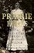 Prairie Fires by Caroline Fraser Prairie Fires by Caroline Fraser