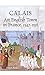Calais: An English Town in France, 1347-1558