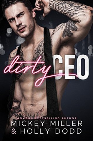 Dirty CEO (Windy City Bad Boys, #1)