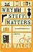 Why Stuff Matters: A Novel