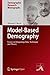 Model-Based Demography: Essays on Integrating Data, Technique and Theory (Demographic Research Monographs)