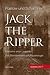 Jack the Ripper - Anatomie einer Legende. Das Standardwerk der Ripperologie