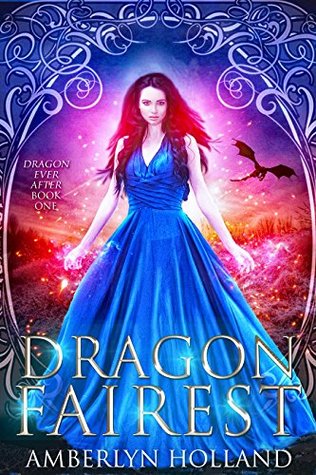 Dragon Fairest (Dragon Ever After, #1)