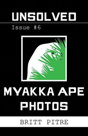 Unsolved Issue #6: Myakka Skunk Ape Photos (Kindle Edition)