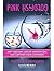 Pink Goldfish: Defy Normal, Exploit Imperfection and Captivate Your Customers (Pink Goldfish 1.0 and 2.0 Book 2)
