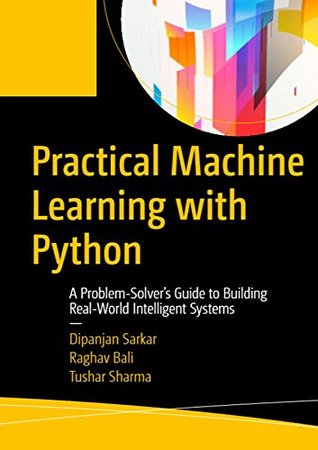 Practical Machine Learning with Python (Kindle Edition)