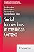 Social Innovations in the Urban Context (Nonprofit and Civil Society Studies)