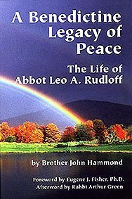 A Benedictine Legacy of Peace: The Life of Abbott Leo A. Rudloff (Paperback)
