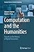 Computation and the Humanities: Towards an Oral History of Digital Humanities (Springer Series on Cultural Computing)