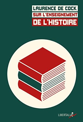 Sur l’enseignement de l’histoire: Débats, programmes et pratiques de la fin du XIXe siècle à aujourd'hui (Ceux d'en bas t. 11) (French Edition)