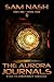 The Aurora Journals Part One by Sam Nash