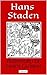 Hans Staden by Hans Staden