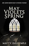 May Violets Spring (Ann Kinnear Suspense) May Violets Spring (Ann Kinnear Suspense)