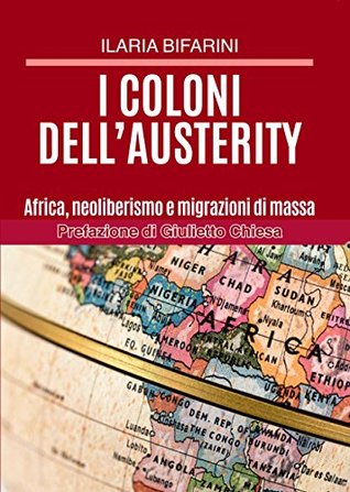 I coloni dell'austerity: Africa, neoliberismo e migrazioni di massa (Kindle Edition)