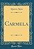 Carmela (Classic Reprint) by Ramon Meza