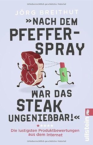 »Nach dem Pfefferspray war das Steak ungenießbar!«: Die lustigsten Produktbewertungen aus dem Internet
