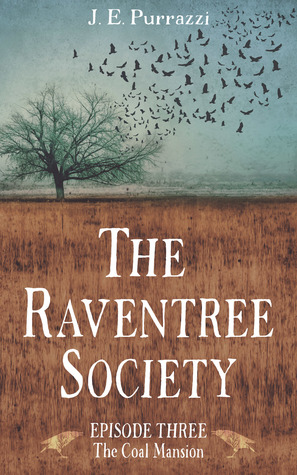 The Coal Mansion (The Raventree Society #1C)