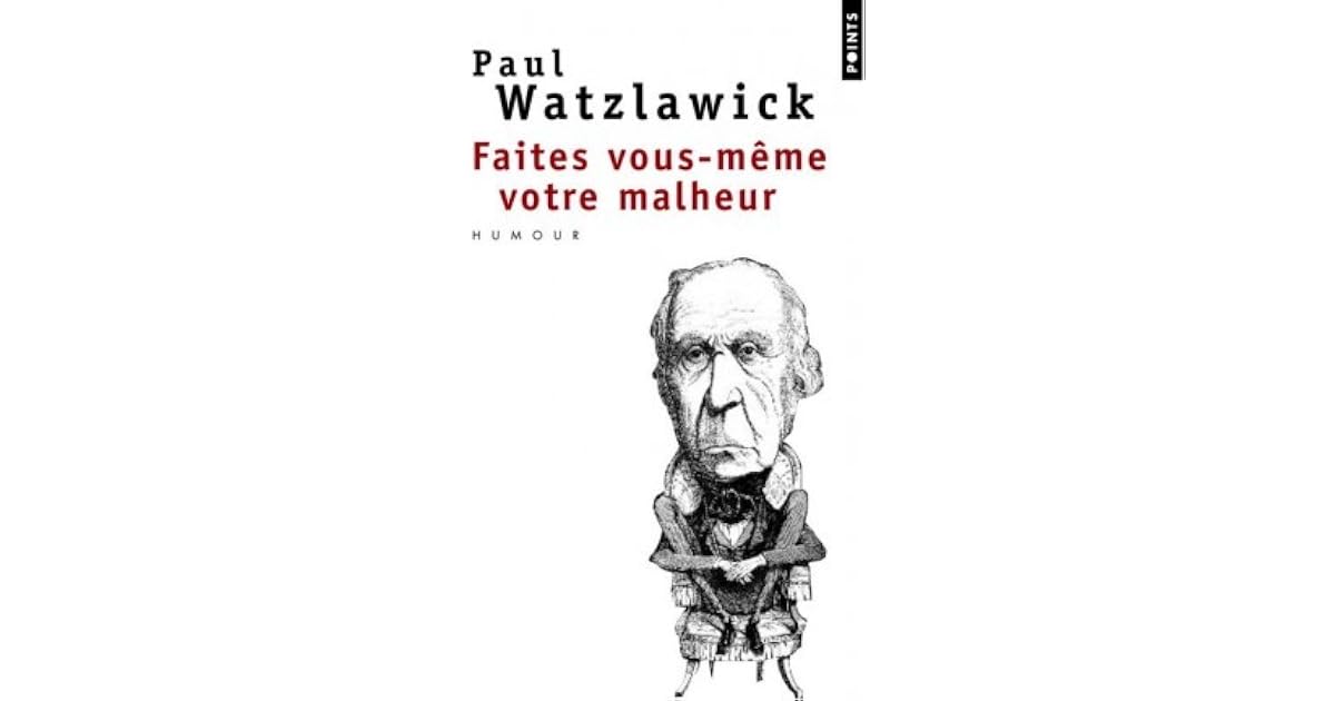 Faites Vous Même Votre Malheur Pdf Gratuit