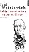 Faites vous-même votre malheur by Paul Watzlawick