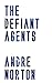 The Defiant Agents