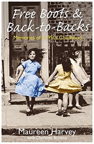 Free Boots & Back to Backs - Memories of a 1950's Childhood (Kindle Edition)