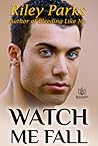 Watch Me Fall (Start Something, #1)