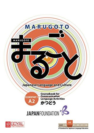 MARUGOTO JAPANESE LANGUAGE AND CULTURE ELEMENTARY 1 A2 - COURSEBOOK FOR COMMUNICATIVE LANGUAGE ACTIVITIES (Paperback)