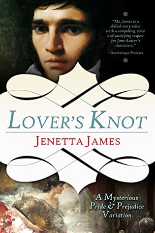Lover's Knot: A Mysterious Pride & Prejudice Variation (Kindle Edition)