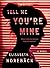 Tell Me You're Mine