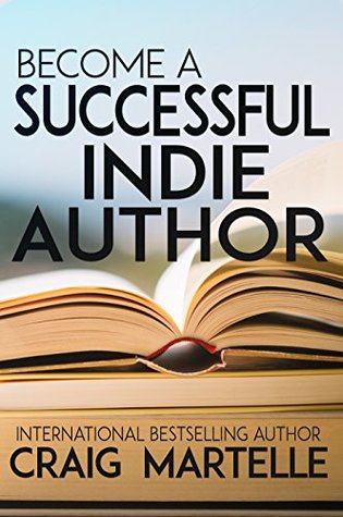 Become a Successful Indie Author - 3rd Edition: Work Toward Your Writing Dream (Kindle Edition)