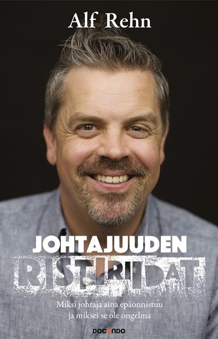 Johtajuuden ristiriidat - Miksi johtaja aina epäonnistuu ja miksei se ole ongelma (Hardcover)