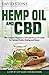 Hemp Oil and CBD: The Complete Beginner’s CBD and Hemp Oil Guide for Optimal Health, Healing and Beauty
