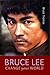 Bruce Lee: Change Your World