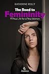 The Road to Femininity: A New Life for a New Woman