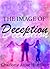 The Image of Deception by Charlotte Anne Hamilton