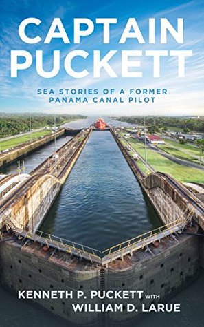 Captain Puckett: Sea stories of a former Panama Canal pilot (Kindle Edition)