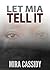 Let Mia Tell It by Mira Cassidy