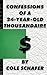 Confessions of a 24-Year Old Thousandaire by Cole Schafer