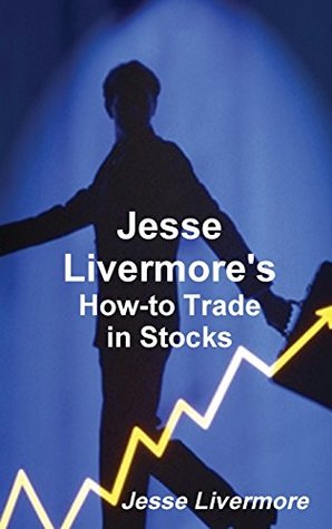 Jesse Livermore's How-To Trade in Stocks (Hardcover)