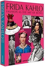 Frida Kahlo: Fashion as the Art of Being (Hardcover)