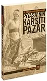 16. Yüzyıl Osmanlı Ekonomisinde Piyasa'nın Karşıtı Pazar