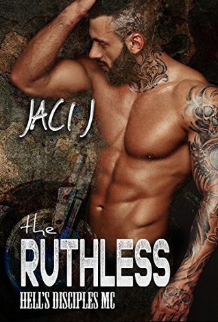 The Ruthless (Hell's Disciples MC #7)