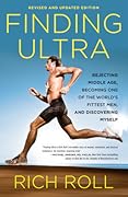 Finding Ultra: Rejecting Middle Age, Becoming One of the World&#x27;s Fittest Men, and Discovering Myself 