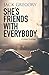 She's Friends with Everybody