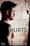 Love hurts by Ellie Ach