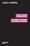 L'édition sans éditeurs by André Schiffrin