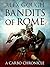 Bandits of Rome (Carbo of R...