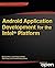 Android Application Development for the Intel Platform