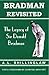 Bradman Revisited : The Leg...